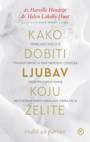 Kako dobiti ljubav koju želite: Vodič za parove